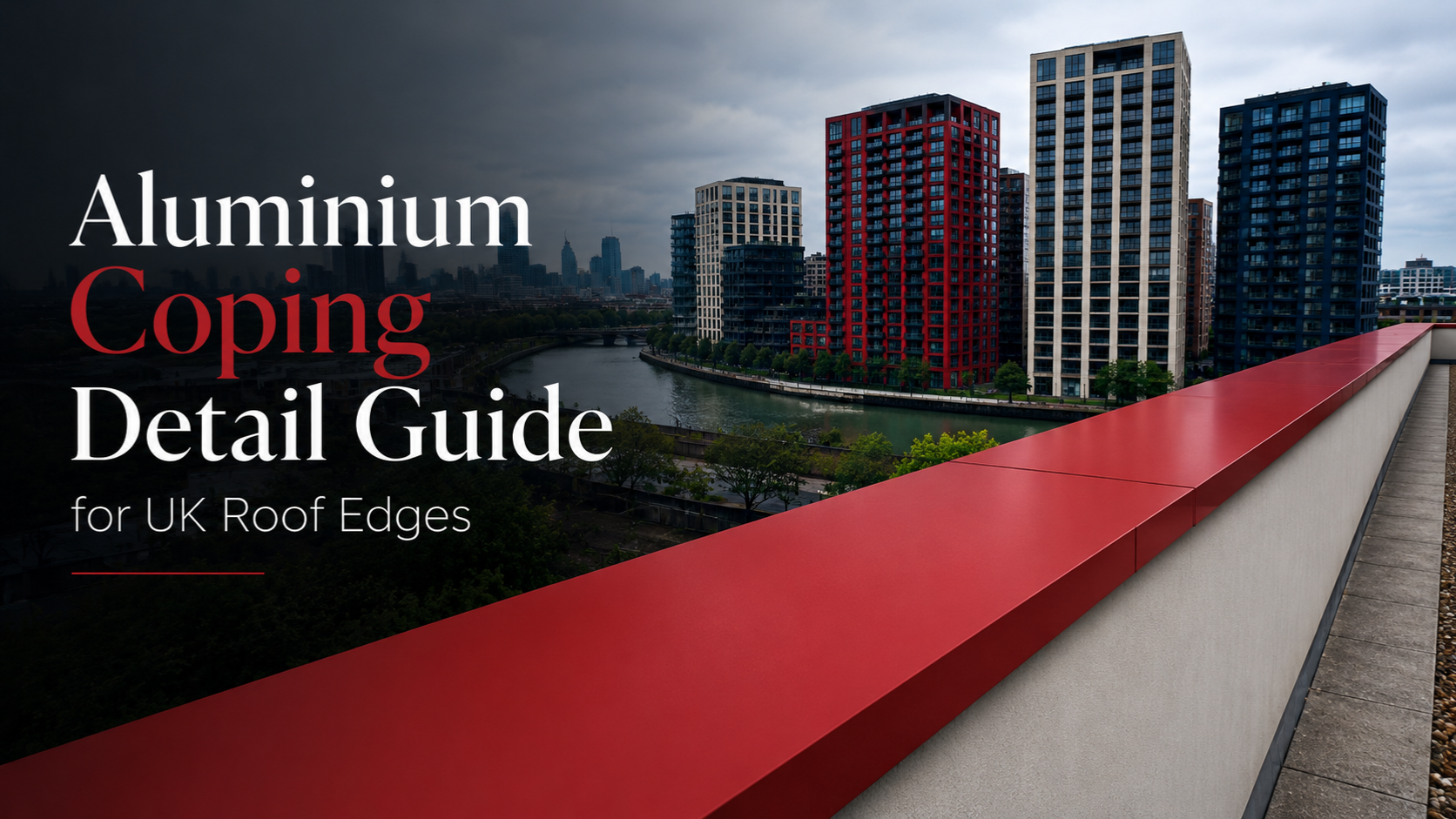 Aluminium coping detail on a UK roof edge with red coping, dark cladding and a wide urban